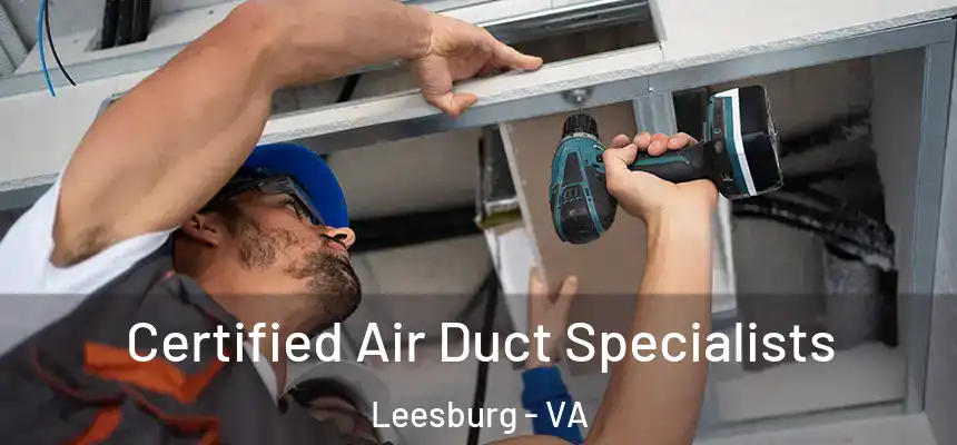 Certified Air Duct Specialists Leesburg - VA