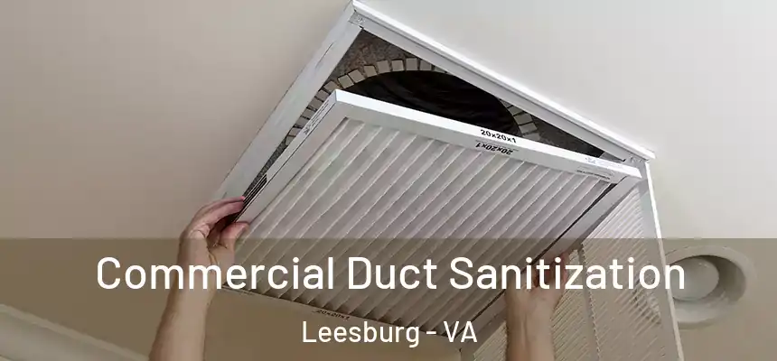  Commercial Duct Sanitization Leesburg - VA