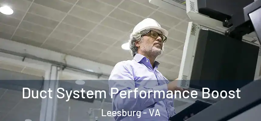  Duct System Performance Boost Leesburg - VA