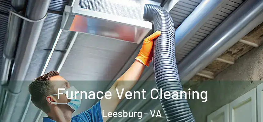  Furnace Vent Cleaning Leesburg - VA