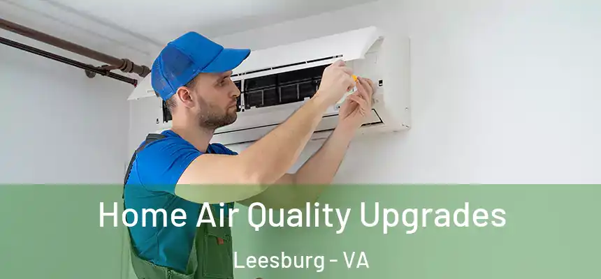 Home Air Quality Upgrades Leesburg - VA