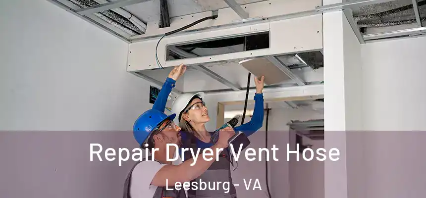  Repair Dryer Vent Hose Leesburg - VA