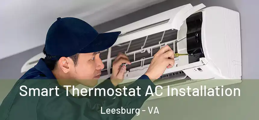  Smart Thermostat AC Installation Leesburg - VA
